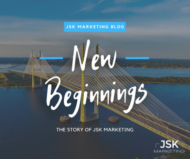 New Beginnings - The Story of JSK Marketing | JSK Marketing