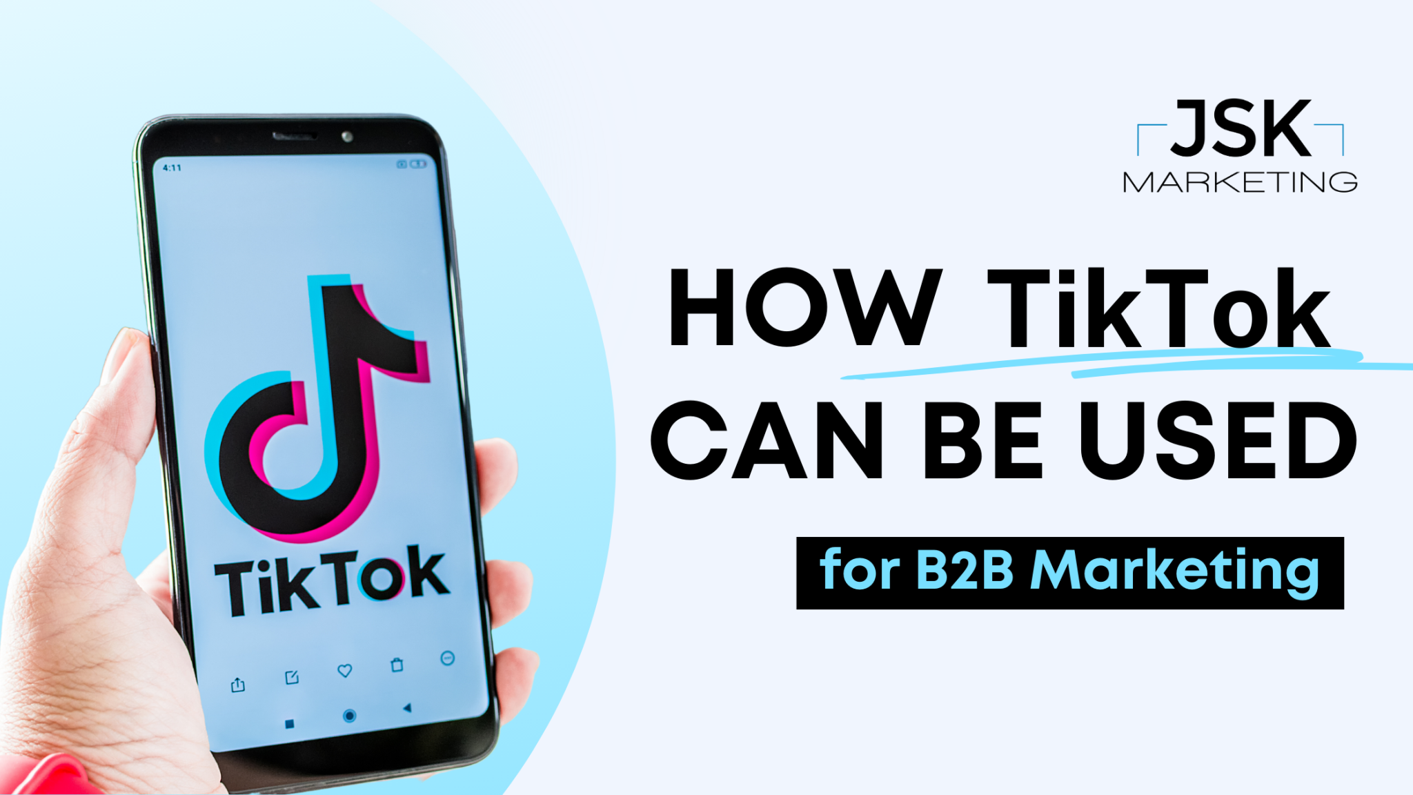 How TikTok Can be Used for B2B Marketing | JSK Marketing